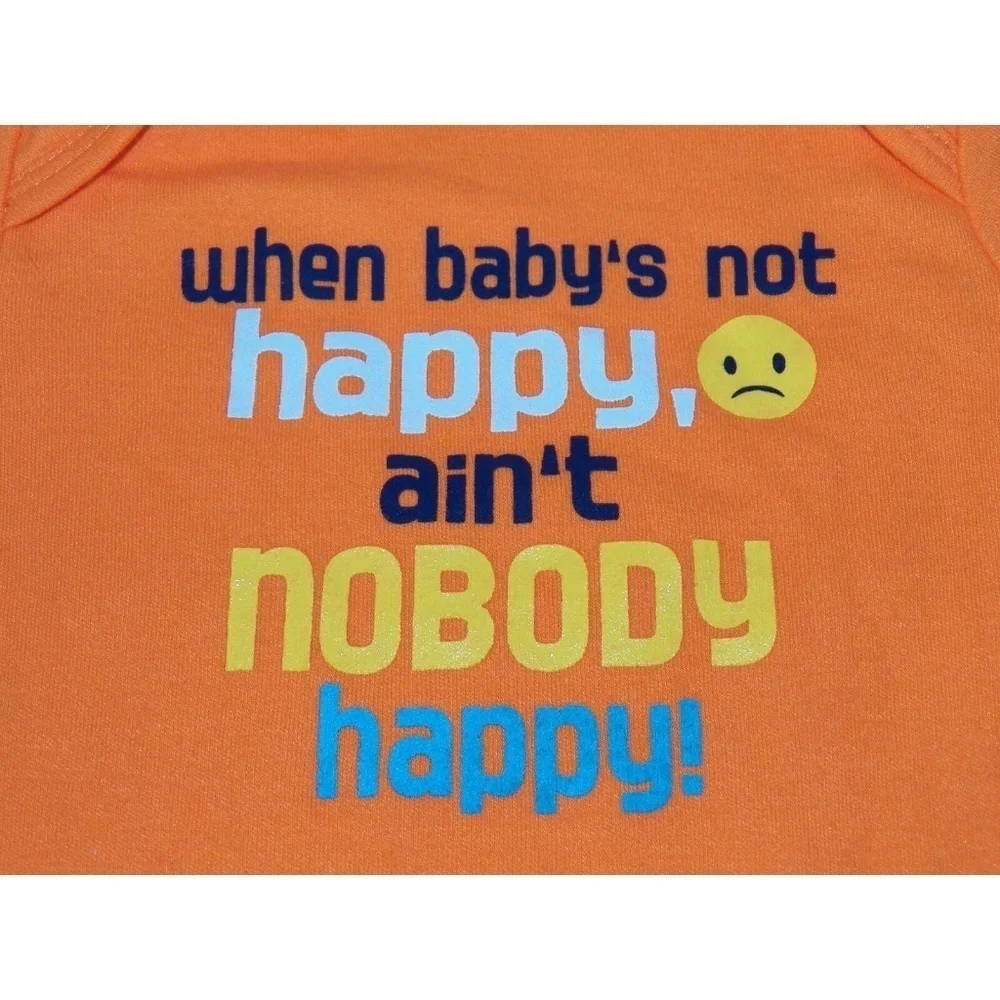 NWT When Baby's Not Happy Ain't Nobody Bodysuit Size 3-6 Month Baby Shirt Orange